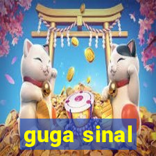 guga sinal